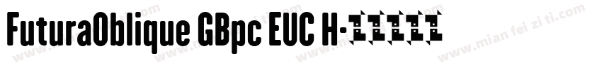 FuturaOblique GBpc EUC H字体转换